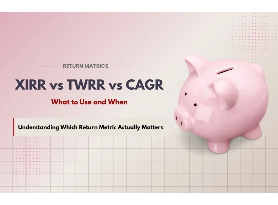 TWRR vs XIRR vs CAGR What to Use and When